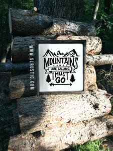 The Mountains are Calling wood sign
