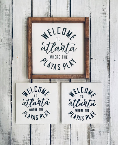 Welcome to Atlanta Where the Playas Play Wood Sign