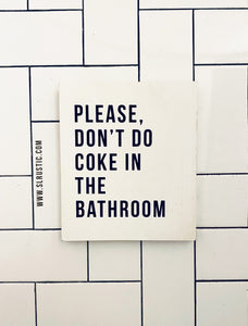 Please Don't Do Coke Wood Sign