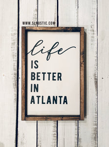 Life is Better in Atlanta wood sign