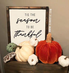 Tis the season to be thankful wood sign - Fall