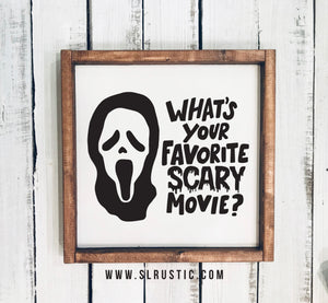 What's Your Favorite Scary Movie Wood Sign - Halloween